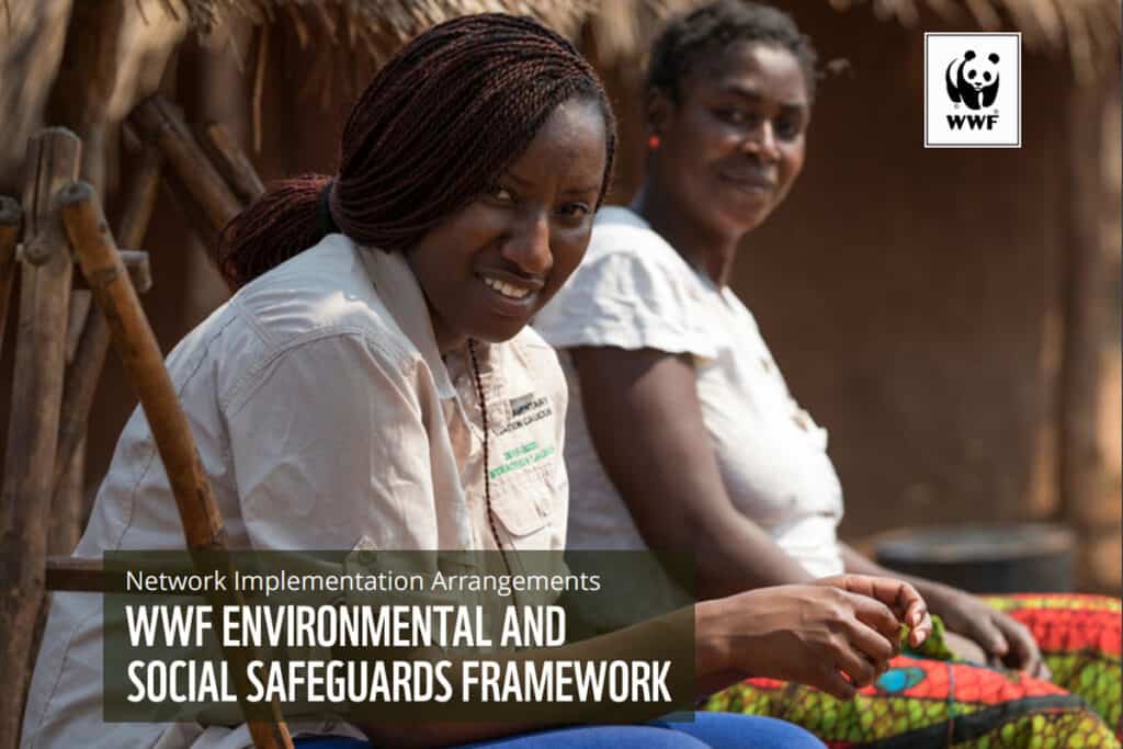 WWF environmental and social safeguards framework © James Suter / Black Bean Productions / WWF-US WWF environmental and social safeguards framework © James Suter / Black Bean Productions / WWF-US