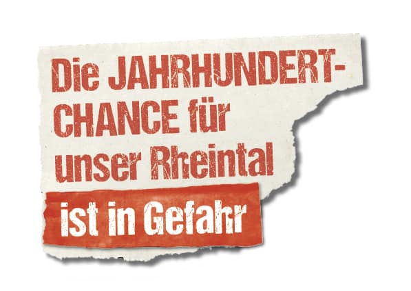 Rheintal Jahrhundertchance in Gefahr