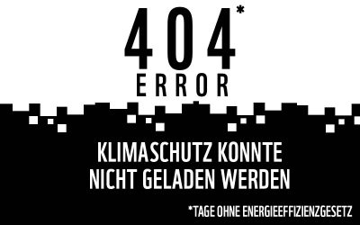 Error 404: Seit 404 Tagen kein Energie-Effizienz-Gesetz in Österreich