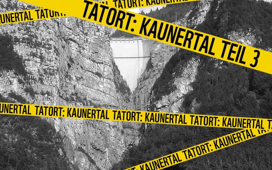 Tatort Kaunertal #3: Wasserkraft – Die unsichtbare Gefahr