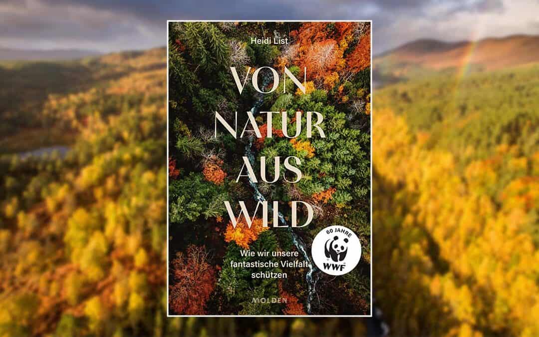 WWF-Buch: VON NATUR AUS WILD – 60 Jahre WWF